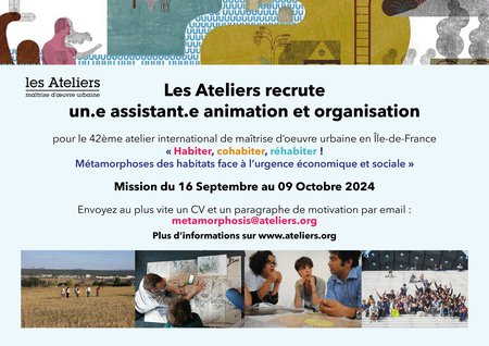 Les Ateliers recrute un.e assistant.e pour l'atelier francilien en Septembre-Octobre