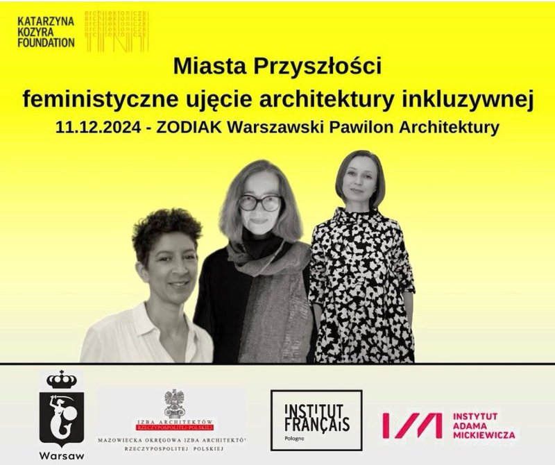 Merci à la Fondation Katarzyna Kozyra pour son invitation à Varsovie pour une conférence pour parler des enjeux autour d’une ville plus inclusive, de l’intégration du concept de genre en urbanisme,  D