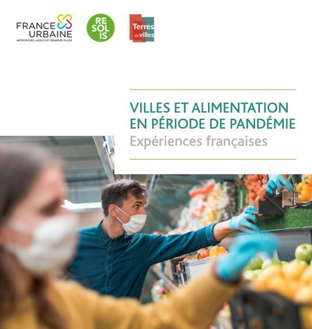 Etude "Villes et alimentation en période de pandémie: expériences françaises"
