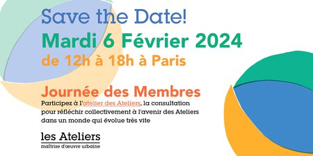 Save the Date! Tuesday 6 February 2024: Members day to think all together about Les Ateliers future