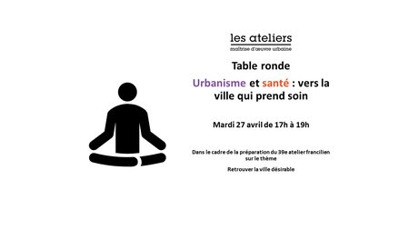 Ile-de-France 2021 - Podcast n°1 - "Urbanisme & santé : vers la ville qui prend soin"