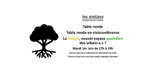 Table ronde n°2 - La nature, nouvel espace quotidien des urbain.e.s ?